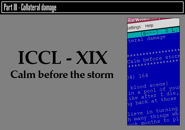XIX - Calm before the storm