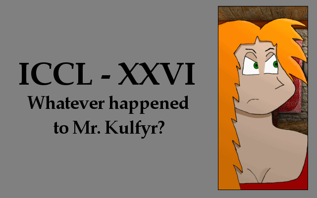 XXVI - Whatever happened to Mr. Kulfyr
